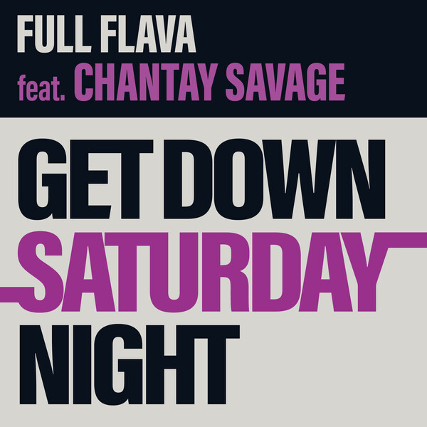 Full Flava ft Chantay Savage - Get Down Saturday Night / Dome Records Ltd