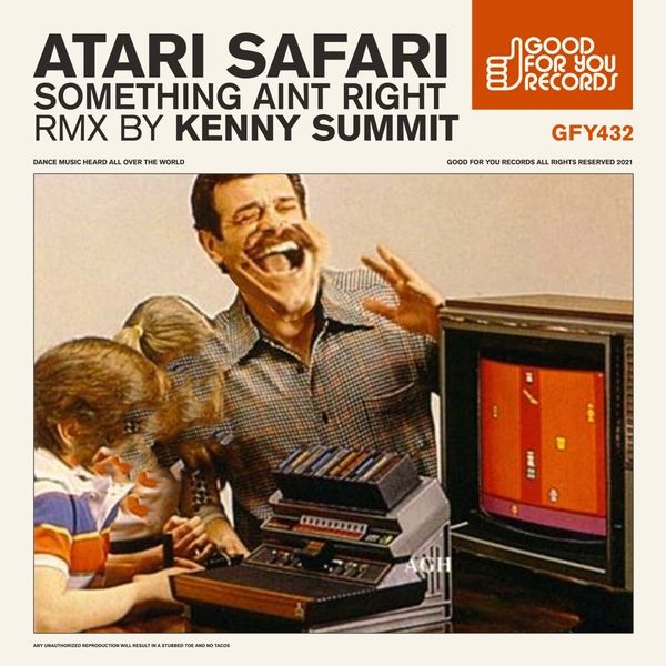 Atari Safari - Something Ain't Right / Good For You Records