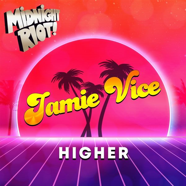 Jamie Vice - Higher / Midnight Riot