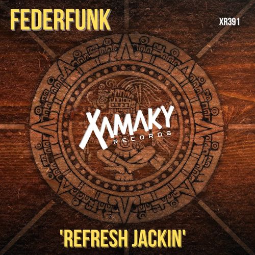FederFunk - Refresh Jackin / Xamaky Records