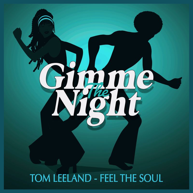 Tom Leeland - Feel The Soul / Gimme The Night