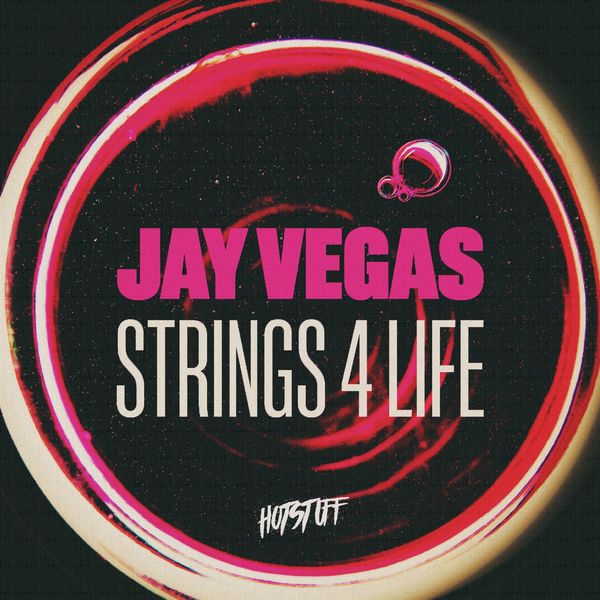 Jay Vegas - Strings 4 Life / Hot Stuff