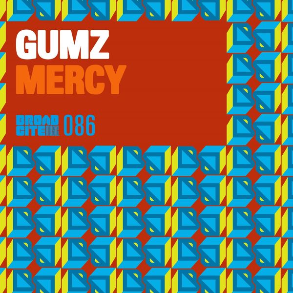 Gumz - Mercy / Broadcite Productions
