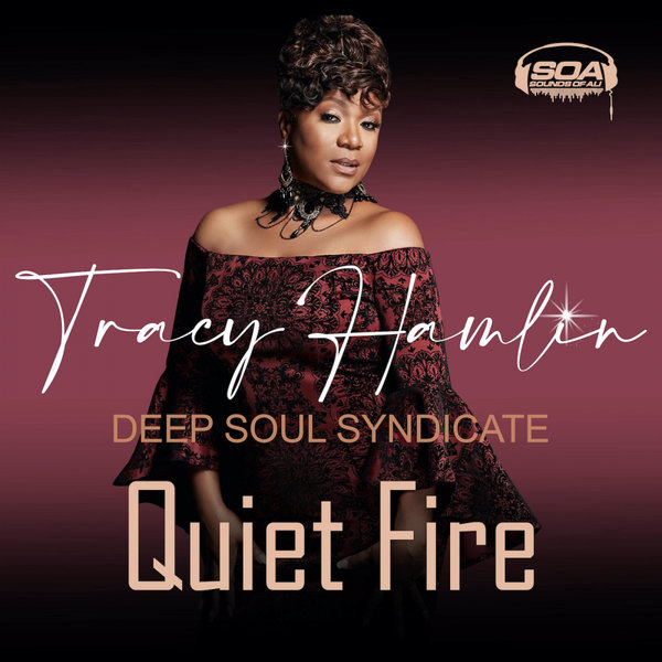 Tracy Hamlin & Deep Soul Syndicate - Quiet Fire / Sounds Of Ali