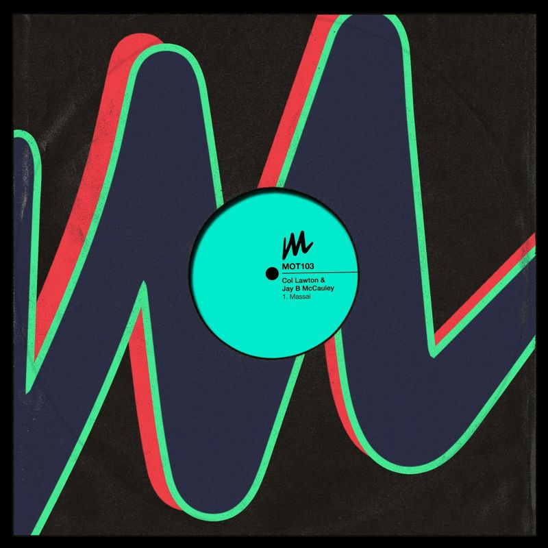 Col Lawton & Jay B McCauley - Massai / Motive Records