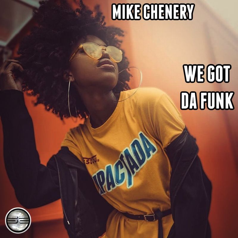 Mike Chenery - We Got Da Funk / Soulful Evolution