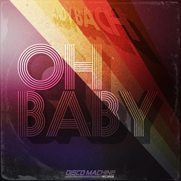 Andy Bach - Oh Baby / Disco Machine Records