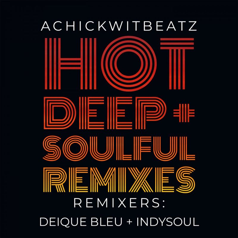 Achickwitbeatz - Hot Deep and Soulful Remixes / Nylon Trax