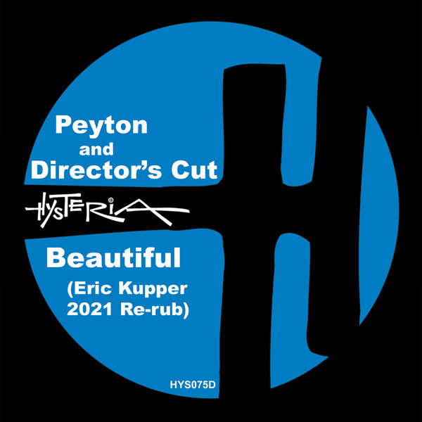 Peyton & Director's Cut - Beautiful (Eric Kupper 2021 Re-rub) / Hysteria