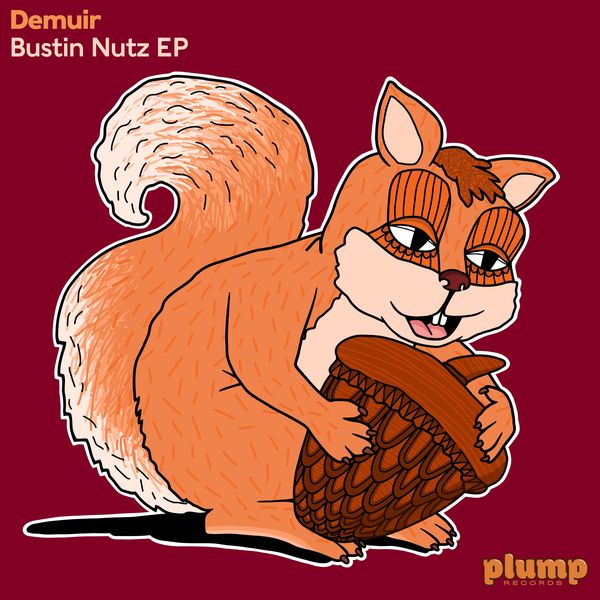 Demuir - Bustin Nutz EP / Plump Records
