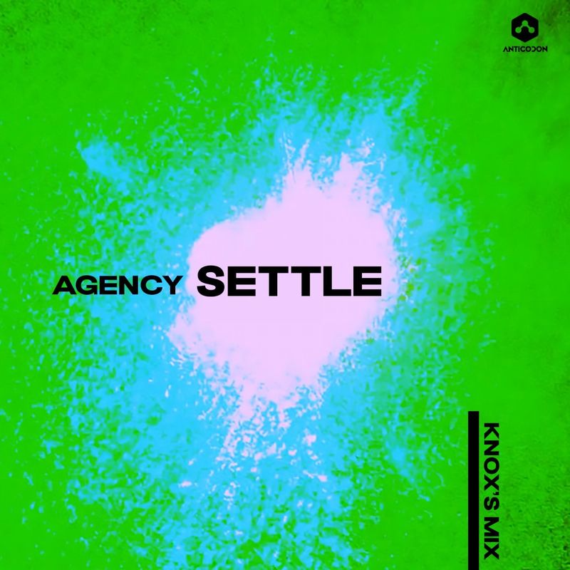Agency - Settle (Knox's Mix) / Anticodon