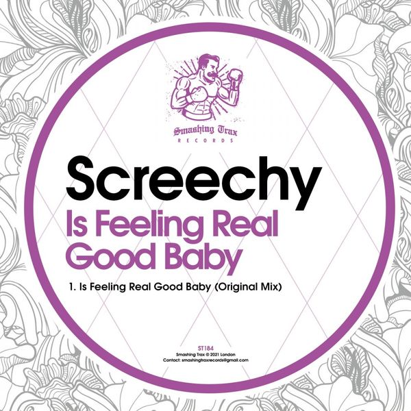 SCREECHY - Is Feeling Real Good Baby / Smashing Trax Records