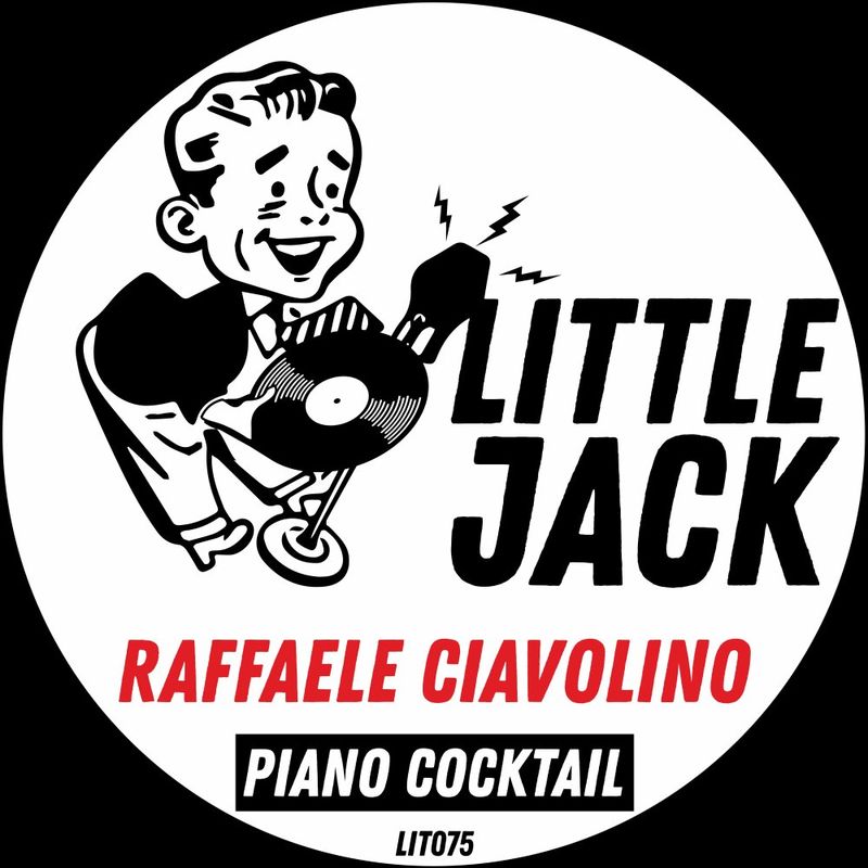 Raffaele Ciavolino - Piano Cocktail / Little Jack