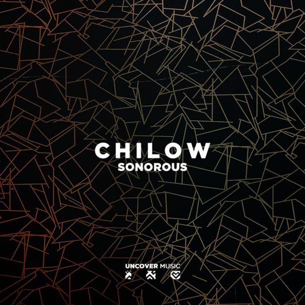 ChiLow - Sonorous / Uncover Music