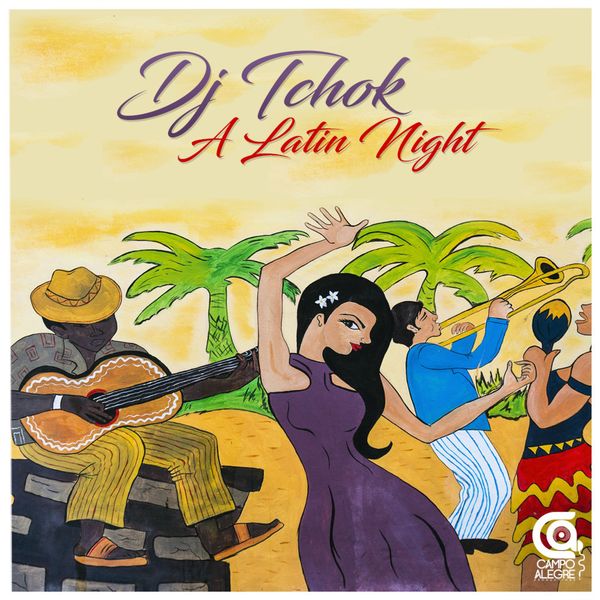 Dj Tchok - A Latin Night / Campo Alegre Productions