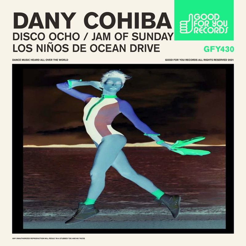 Dany Cohiba - Disco Ocho / Good For You Records