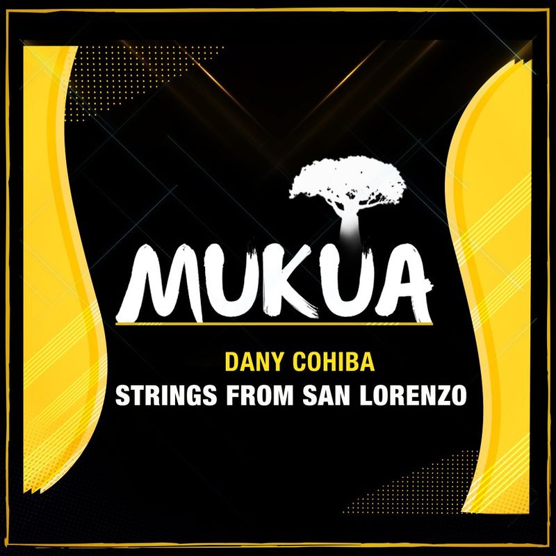 Dany Cohiba - Strings From San Lorenzo / Mukua