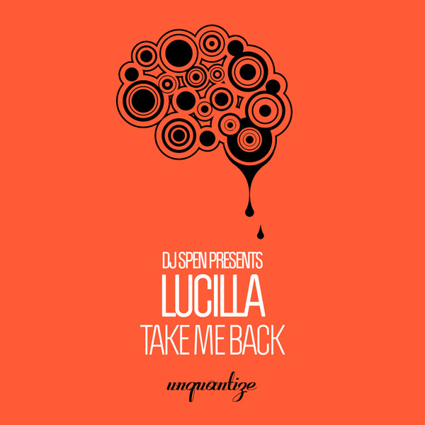 Lucilla - Take Me Back / Unquantize