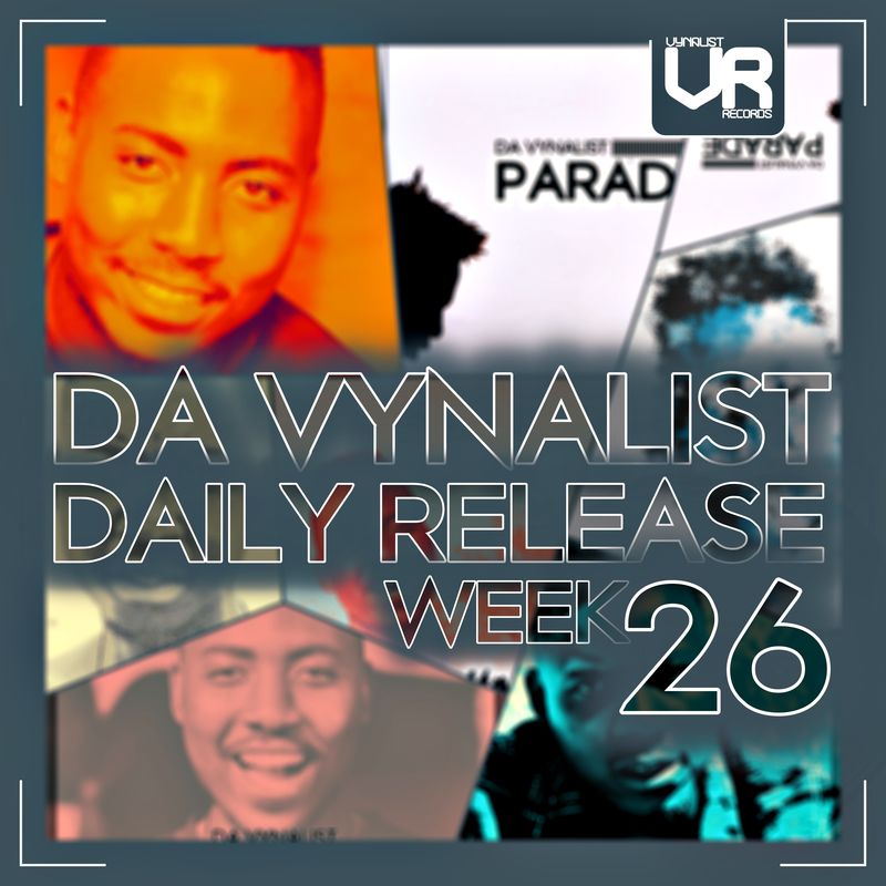 Da Vynalist - Da Vynalist Daily Release: Week 26 / Vynalist Records