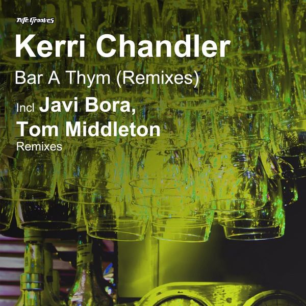 Kerri Chandler - Bar A Thym (Remixes) / Nite Grooves