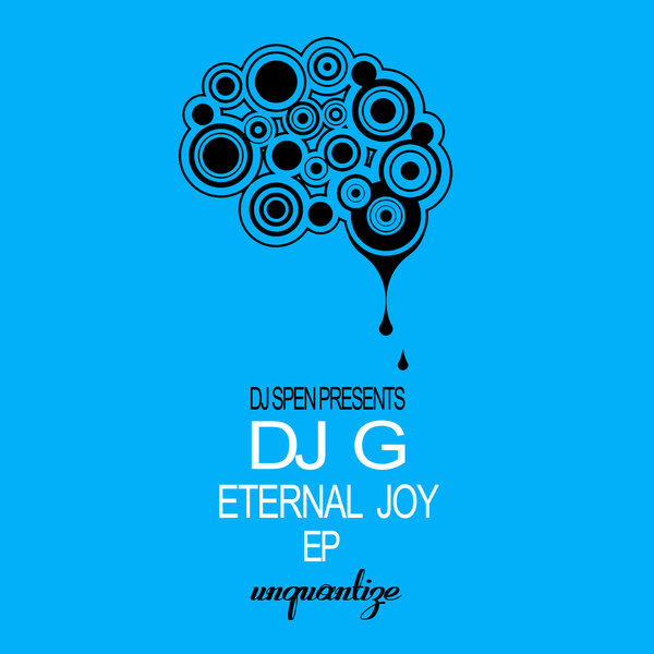 DJ G - Eternal Joy EP / unquantize