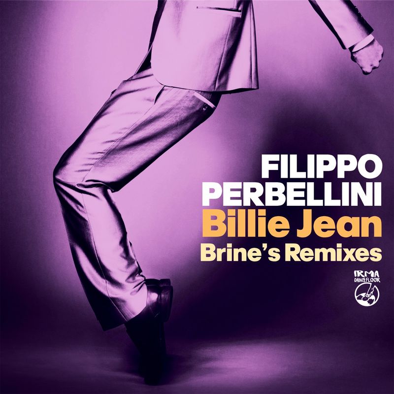 Filippo Perbellini - Billie Jean (Brine's Remixes) / Irma Dancefloor