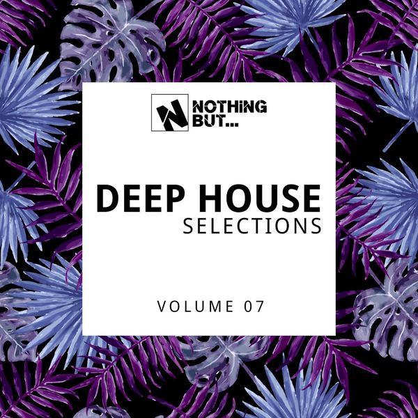 VA - Nothing But... Deep House Selections, Vol. 07 / Nothing But