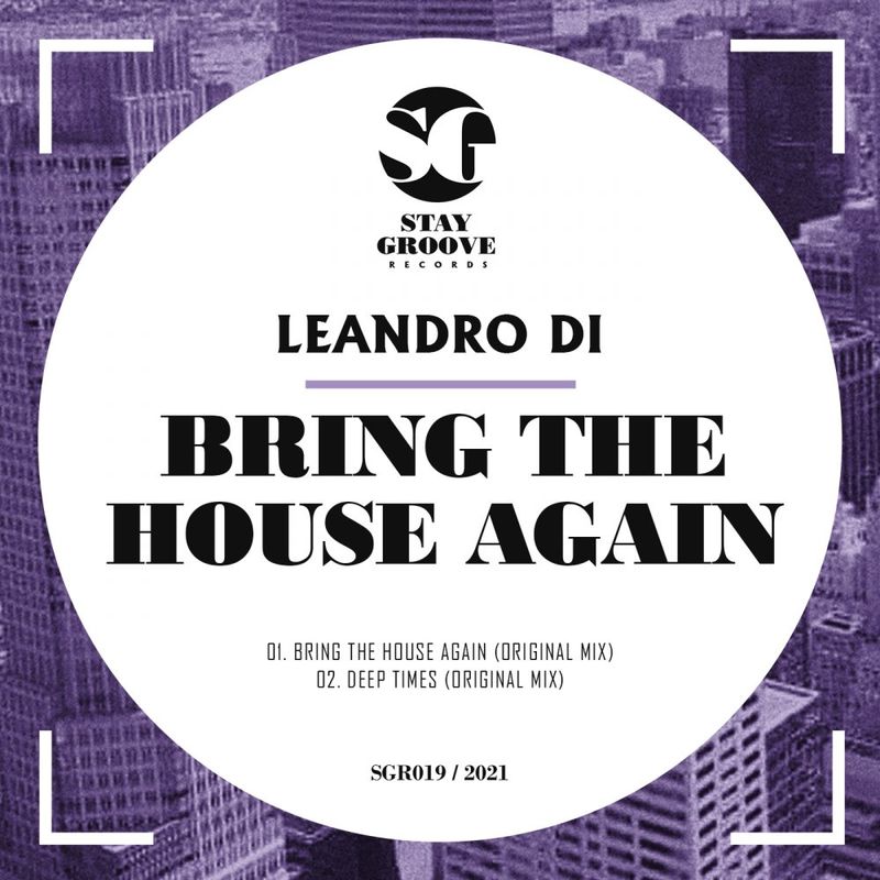 Leandro Di - Bring The House Again / Stay Groove Records