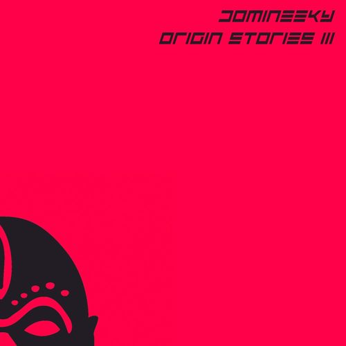 Domineeky - Origin Stories 3 / Good Voodoo Music