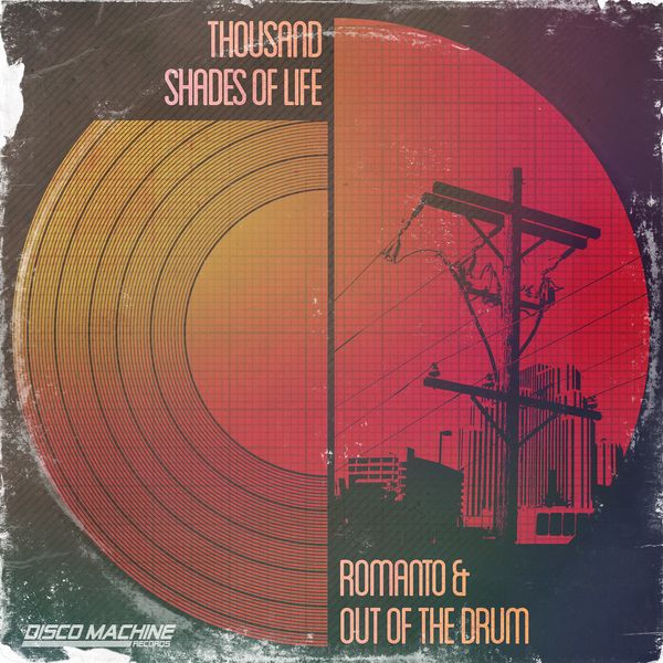 Romanto & Out Of The Drum - Thousand Shades of Life / Disco Machine Records