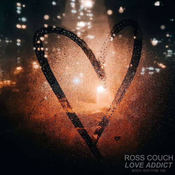 Ross Couch - Love Addict / Body Rhythm Records