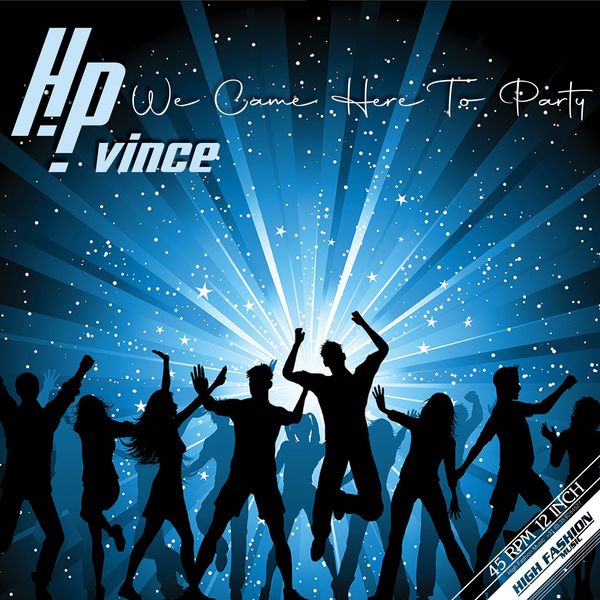 HP Vince - We Came Here To Party / High Fashion Music