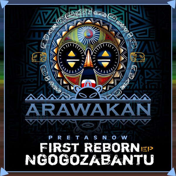 PretaSnow - First Reborn Ngogozabantu / Arawakan