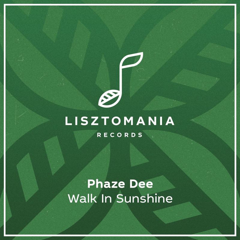 Phaze Dee - Walk In Sunshine / Lisztomania Records