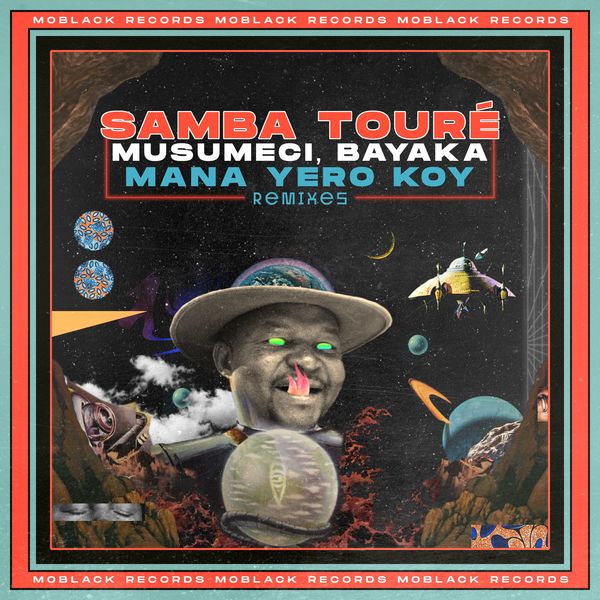 Samba Touré, Musumeci, Bayaka (IT) - Mana Yero Koy Remixes / MoBlack Records