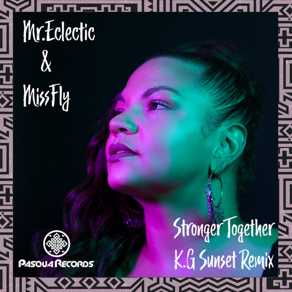 Mr.Eclectic & MissFly - Stronger Together / Pasqua Records