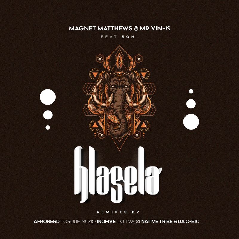 Magnet Matthews & Mr Vin K - Hlasela (feat. Soh) (Remixes) / InQfive