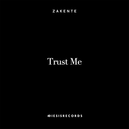 Zakente - Trust Me / Diesis Records