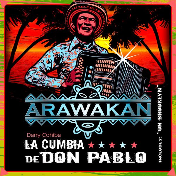 Dany Cohiba - La Cumbia De Don Pablo / Arawakan
