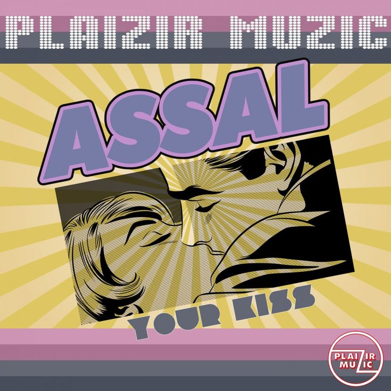 Assal - Your Kiss (Assal Remix) / Plaizir Muzic