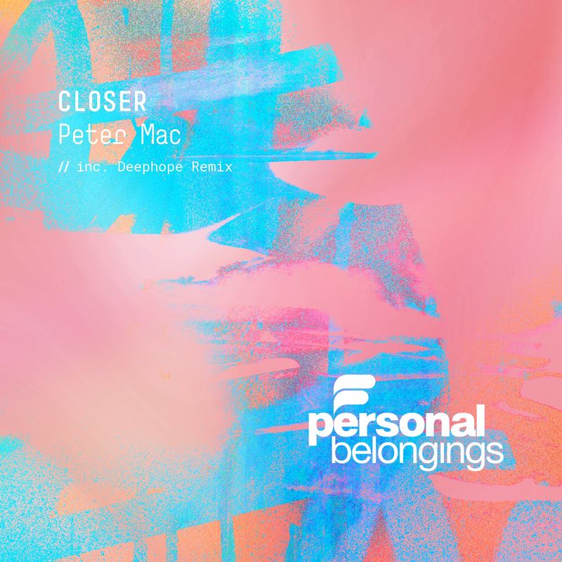 Peter Mac - Closer / Personal Belongings