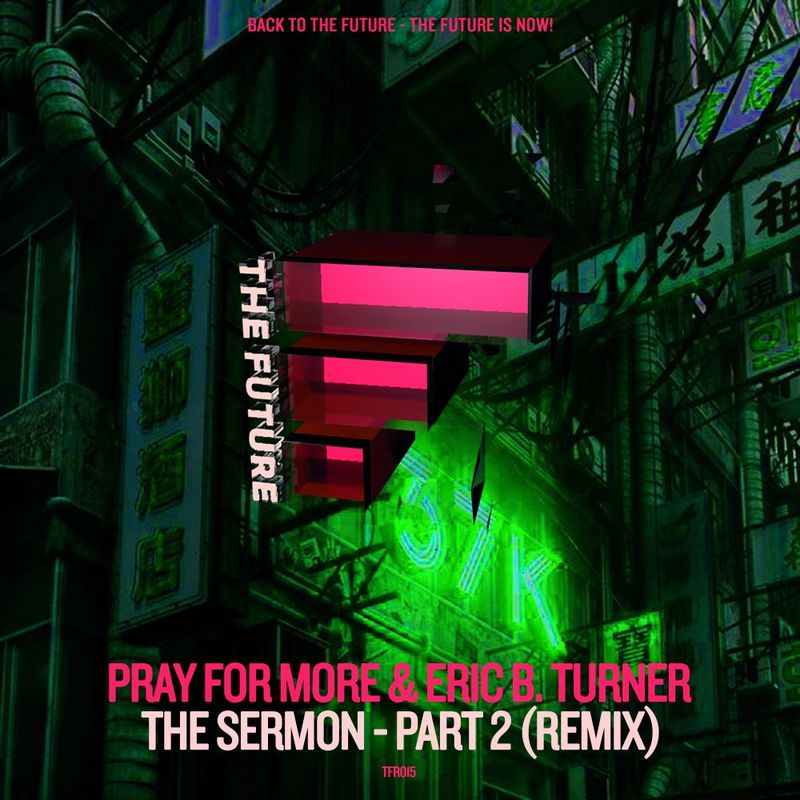 Pray For More & Eric B Turner - The Sermon - Part 2 (Mike Newman Remix) / The FUTURE Digital