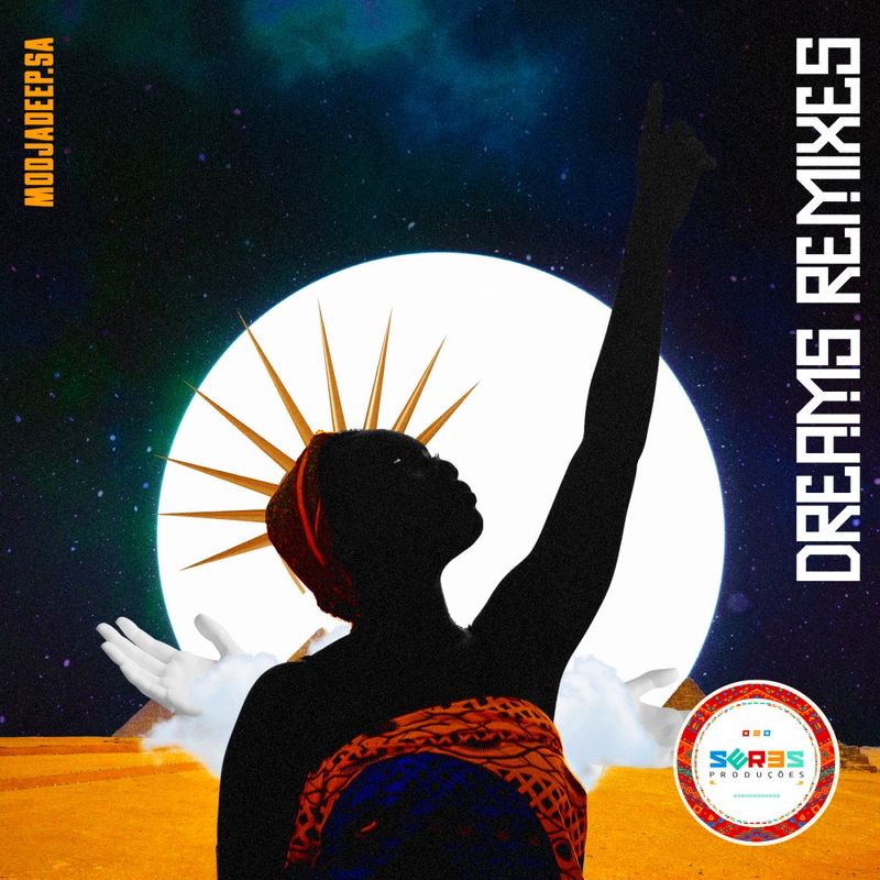 Modjadeep.SA - Dreams Remixes / Seres Producoes