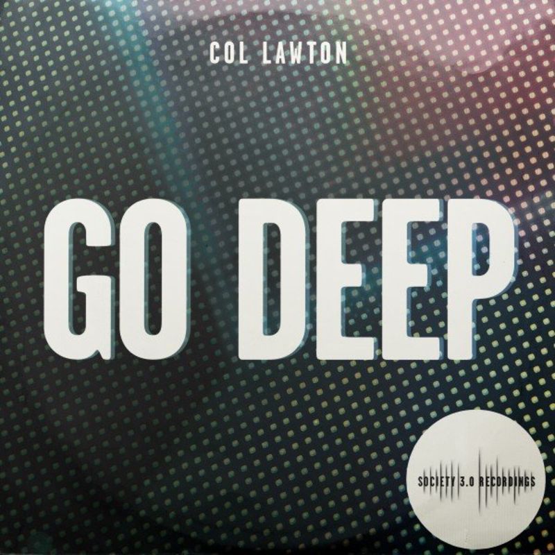 Col Lawton - Go Deep / Society 3.0