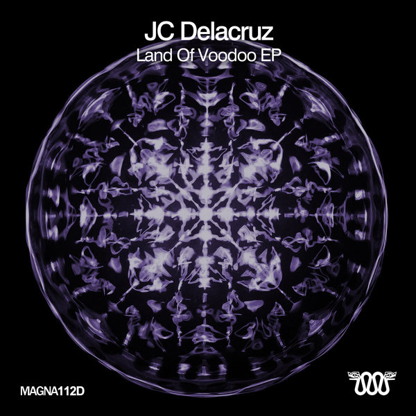 JC Delacruz - Land of Voodoo EP / Magna Recordings
