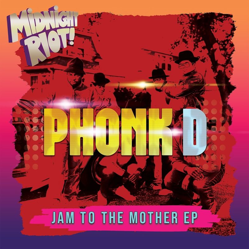 Phonk D - Jam to the Mother / Midnight Riot