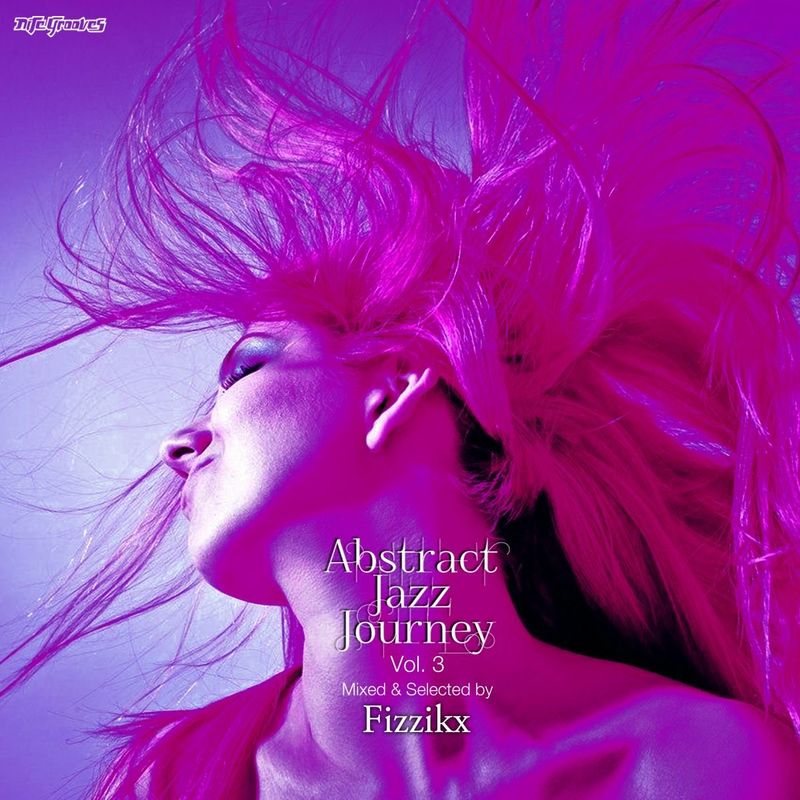 Fizzikx - Abstract Jazz Journey, Vol. 3 / Nite Grooves