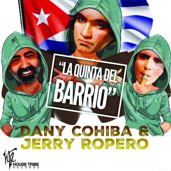 Dany Cohiba & Jerry Ropero - La Quinta Del Barrio / House Tribe Records