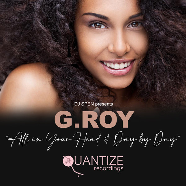 G.Roy - All In Your Head & Day By Day / Quantize Recordings