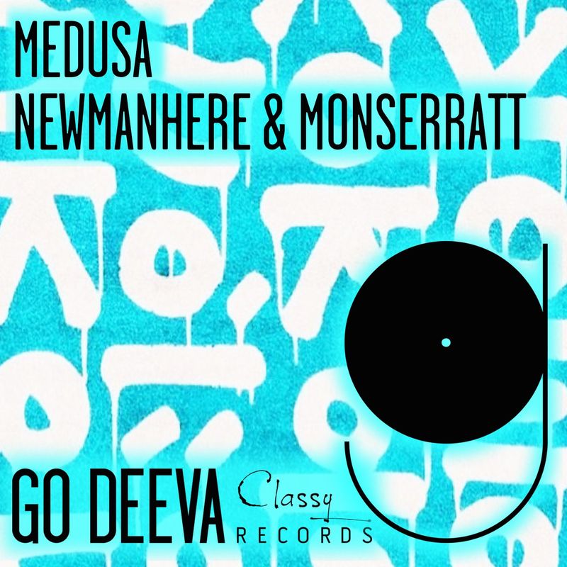 Newmanhere & Monserratt - Medusa / Go Deeva Records